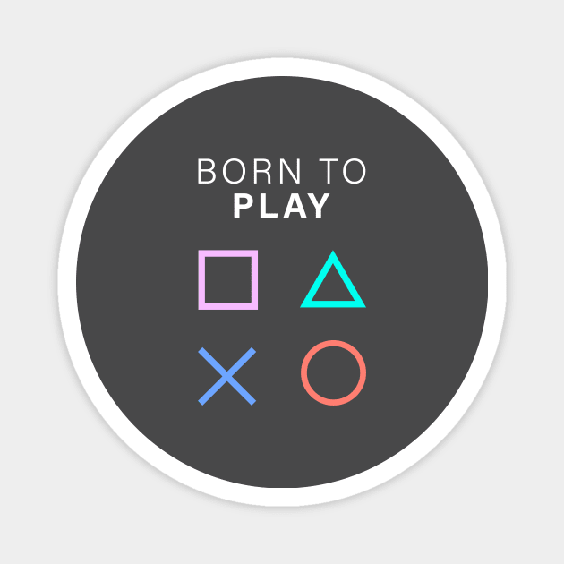BORN TO PLAY PLAYSTATION Magnet by Acid_rain